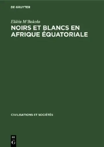 Cover of Noirs Et Blancs En Afrique Équatoriale