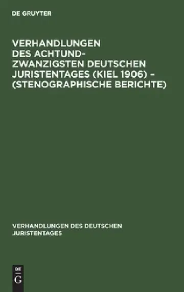 Cover of Verhandlungen Des Achtundzwanzigsten Deutschen Juristentages (Kiel 1906) - (Stenographische Berichte)