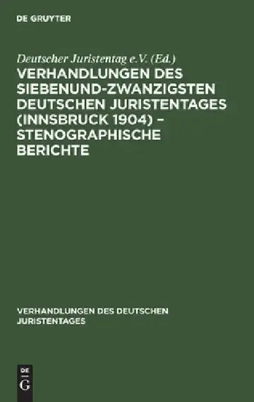Cover of Verhandlungen Des Siebenundzwanzigsten Deutschen Juristentages (Innsbruck 1904) - Stenographische Berichte
