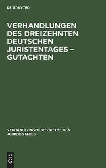 Cover of Verhandlungen Des Dreizehnten Deutschen Juristentages - Gutachten