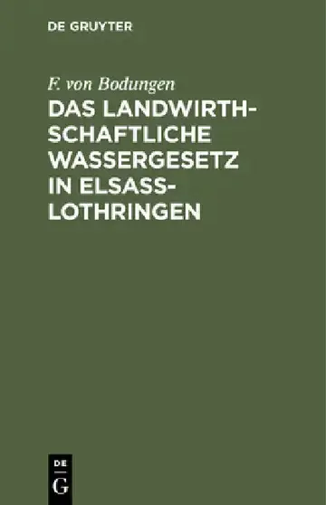 Cover of Das Landwirthschaftliche Wassergesetz in Elsass-Lothringen