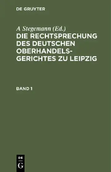 Cover of Die Rechtsprechung Des Deutschen Oberhandelsgerichtes Zu Leipzig. Band 1