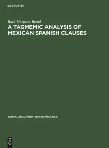 Cover of A Tagmemic Analysis of Mexican Spanish Clauses