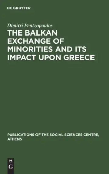 Cover of The Balkan Exchange of Minorities and Its Impact Upon Greece