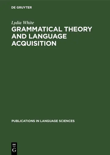 Cover of Grammatical Theory and Language Acquisition