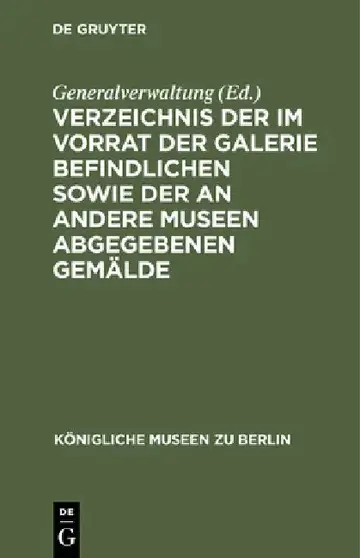 Cover of Verzeichnis Der Im Vorrat Der Galerie Befindlichen Sowie Der an Andere Museen Abgegebenen Gemälde