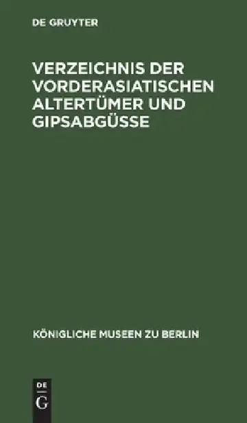 Cover of Verzeichnis Der Vorderasiatischen Altertümer Und Gipsabgüsse
