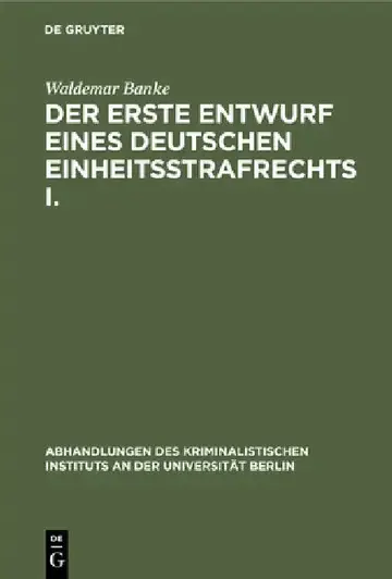 Cover of Der Erste Entwurf Eines Deutschen Einheitsstrafrechts I.