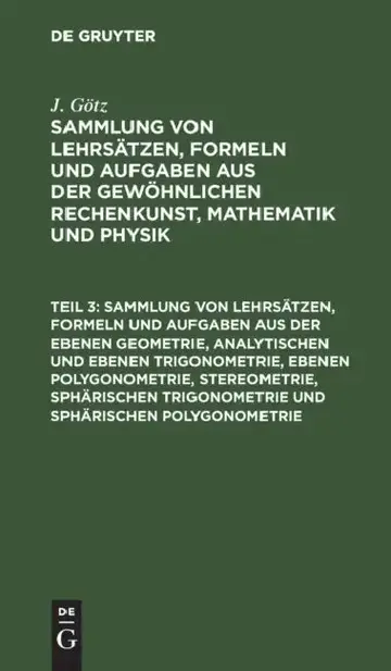 Cover of Sammlung Von Lehrsätzen, Formeln Und Aufgaben Aus Der Ebenen Geometrie, Analytischen Und Ebenen Trigonometrie, Ebenen Polygonometrie, Stereometrie, Sp
