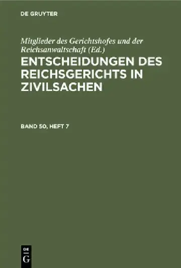 Cover of Entscheidungen Des Reichsgerichts in Zivilsachen. Band 50, Heft 7