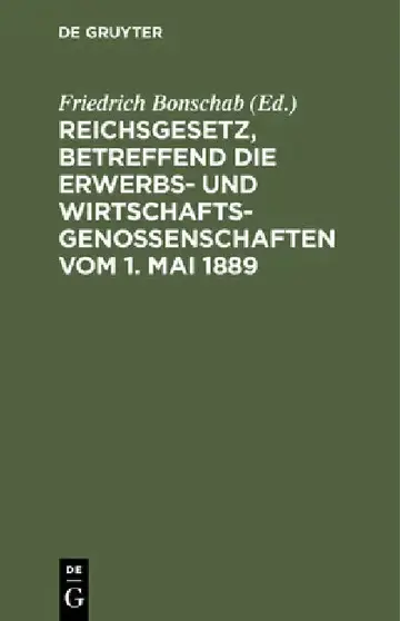Cover of Reichsgesetz, Betreffend Die Erwerbs- Und Wirtschaftsgenossenschaften Vom 1. Mai 1889