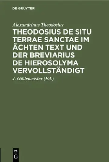 Cover of Theodosius de Situ Terrae Sanctae Im Ächten Text Und Der Breviarius de Hierosolyma Vervollständigt