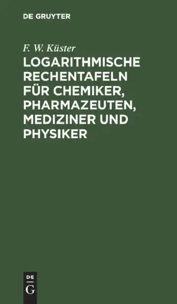 Cover of Logarithmische Rechentafeln Für Chemiker, Pharmazeuten, Mediziner Und Physiker