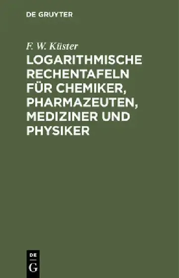 Cover of Logarithmische Rechentafeln Für Chemiker, Pharmazeuten, Mediziner Und Physiker