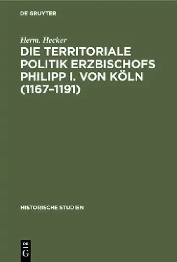 Cover of Die Territoriale Politik Erzbischofs Philipp I. Von Köln (1167-1191)