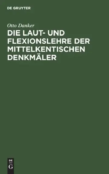Cover of Die Laut- Und Flexionslehre Der Mittelkentischen Denkmäler
