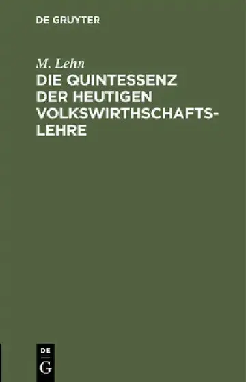 Cover of Die Quintessenz Der Heutigen Volkswirthschaftslehre