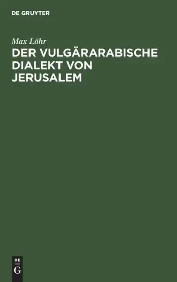 Cover of Der Vulgärarabische Dialekt Von Jerusalem