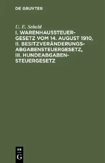 Cover of I. Warenhaussteuergesetz Vom 14. August 1910, II. Besitzveränderungsabgabensteuergesetz, III. Hundeabgabensteuergesetz