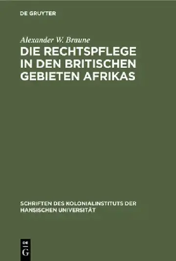 Cover of Die Rechtspflege in Den Britischen Gebieten Afrikas