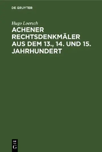 Cover of Achener Rechtsdenkmäler aus dem 13., 14. und 15. Jahrhundert