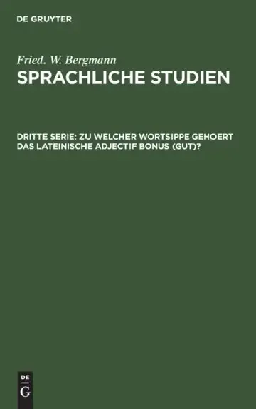 Cover of Zu Welcher Wortsippe Gehoert Das Lateinische Adjectif Bonus (Gut)?