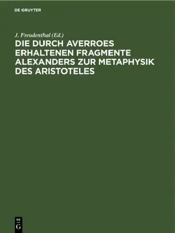 Cover of Die Durch Averroes Erhaltenen Fragmente Alexanders Zur Metaphysik Des Aristoteles