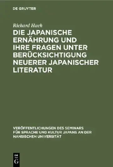 Cover of Die Japanische Ernährung Und Ihre Fragen Unter Berücksichtigung Neuerer Japanischer Literatur