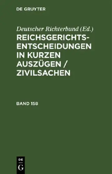 Cover of Reichsgerichts-Entscheidungen in Kurzen Auszügen / Zivilsachen. Band 158