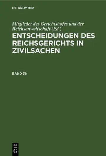 Cover of Entscheidungen Des Reichsgerichts in Zivilsachen. Band 38