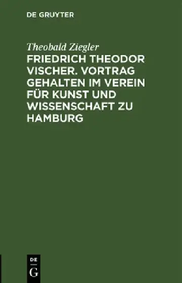 Cover of Friedrich Theodor Vischer. Vortrag Gehalten Im Verein Für Kunst Und Wissenschaft Zu Hamburg