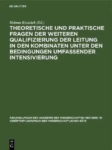 Cover of Theoretische Und Praktische Fragen Der Weiteren Qualifizierung Der Leitung in Den Kombinaten Unter Den Bedingungen Umfassender Intensivierung