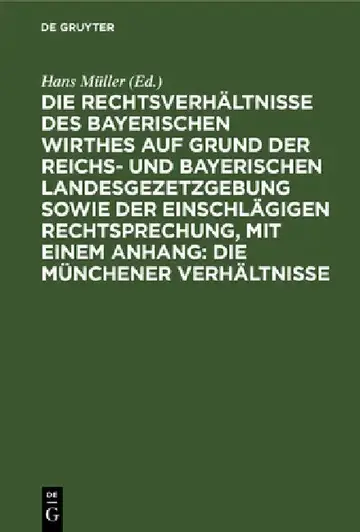Cover of Die Rechtsverhältnisse Des Bayerischen Wirthes Auf Grund Der Reichs- Und Bayerischen Landesgezetzgebung Sowie Der Einschlägigen Rechtsprechung, Mit Ei