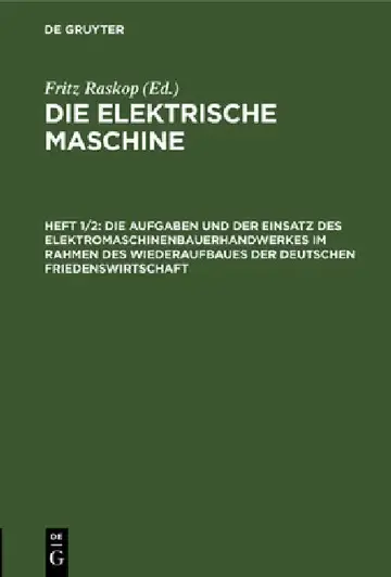 Cover of Die Aufgaben Und Der Einsatz Des Elektromaschinenbauerhandwerkes Im Rahmen Des Wiederaufbaues Der Deutschen Friedenswirtschaft