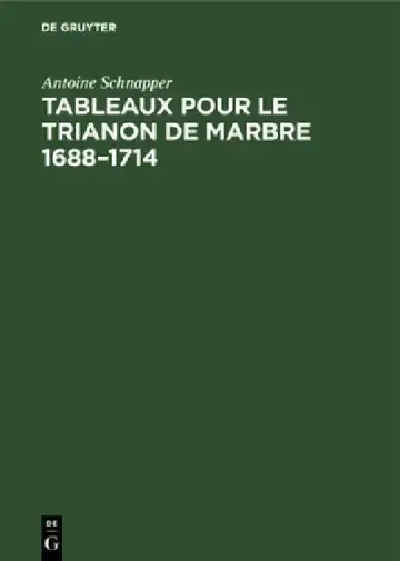 Cover of Tableaux pour le Trianon de marbre 1688-1714
