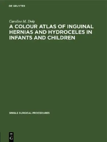 Cover of A Colour Atlas of Inguinal Hernias and Hydroceles in Infants and Children