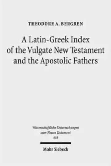 Cover of A Latin-Greek Index of the Vulgate New Testament and the Apostolic Fathers