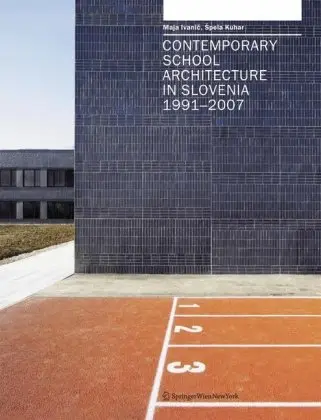 Cover of Contemporary School Architecture in Slovenia, 1991-2007