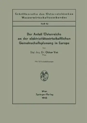 Cover of Der Anteil Österreichs an Der Elektrizitätswirtschaftlichen Gemeinschaftsplanung in Europa