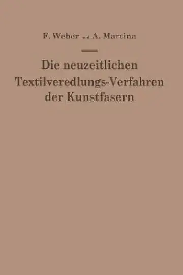 Cover of Die Neuzeitlichen Textilveredlungs-Verfahren Der Kunstfasern