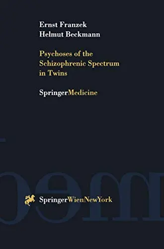 Cover of Psychoses of the Schizophrenic Spectrum in Twins