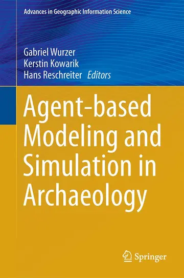 Cover of Agent-based Modeling and Simulation in Archaeology