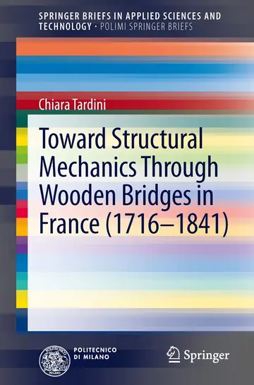 Cover of Toward Structural Mechanics Through Wooden Bridges in France, 1716-1841