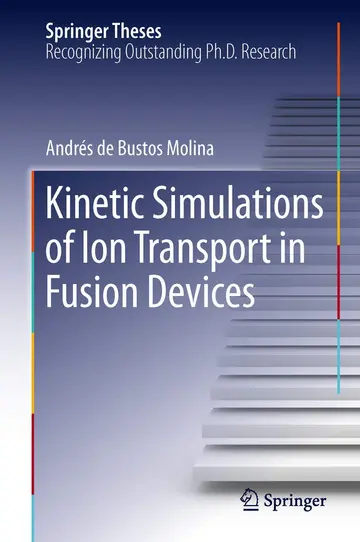 Cover of Kinetic Simulations of Ion Transport in Fusion Devices