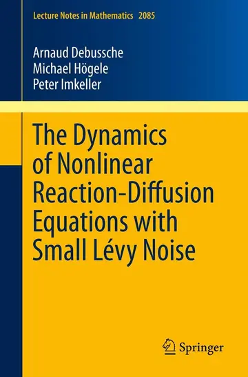 Cover of The Dynamics of Nonlinear Reaction-Diffusion Equations with Small Levy Noise