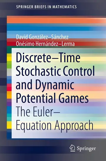 Cover of Discrete–Time Stochastic Control and Dynamic Potential Games