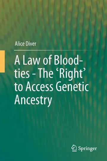 Cover of A Law of Blood-ties - The 'Right' to Access Genetic Ancestry