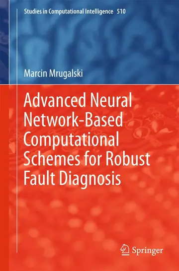Cover of Advanced Neural Network-Based Computational Schemes for Robust Fault Diagnosis