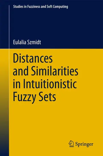 Cover of Distances and Similarities in Intuitionistic Fuzzy Sets