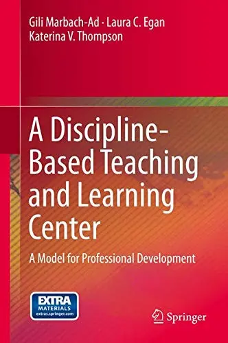 Cover of A Discipline-Based Teaching and Learning Center
